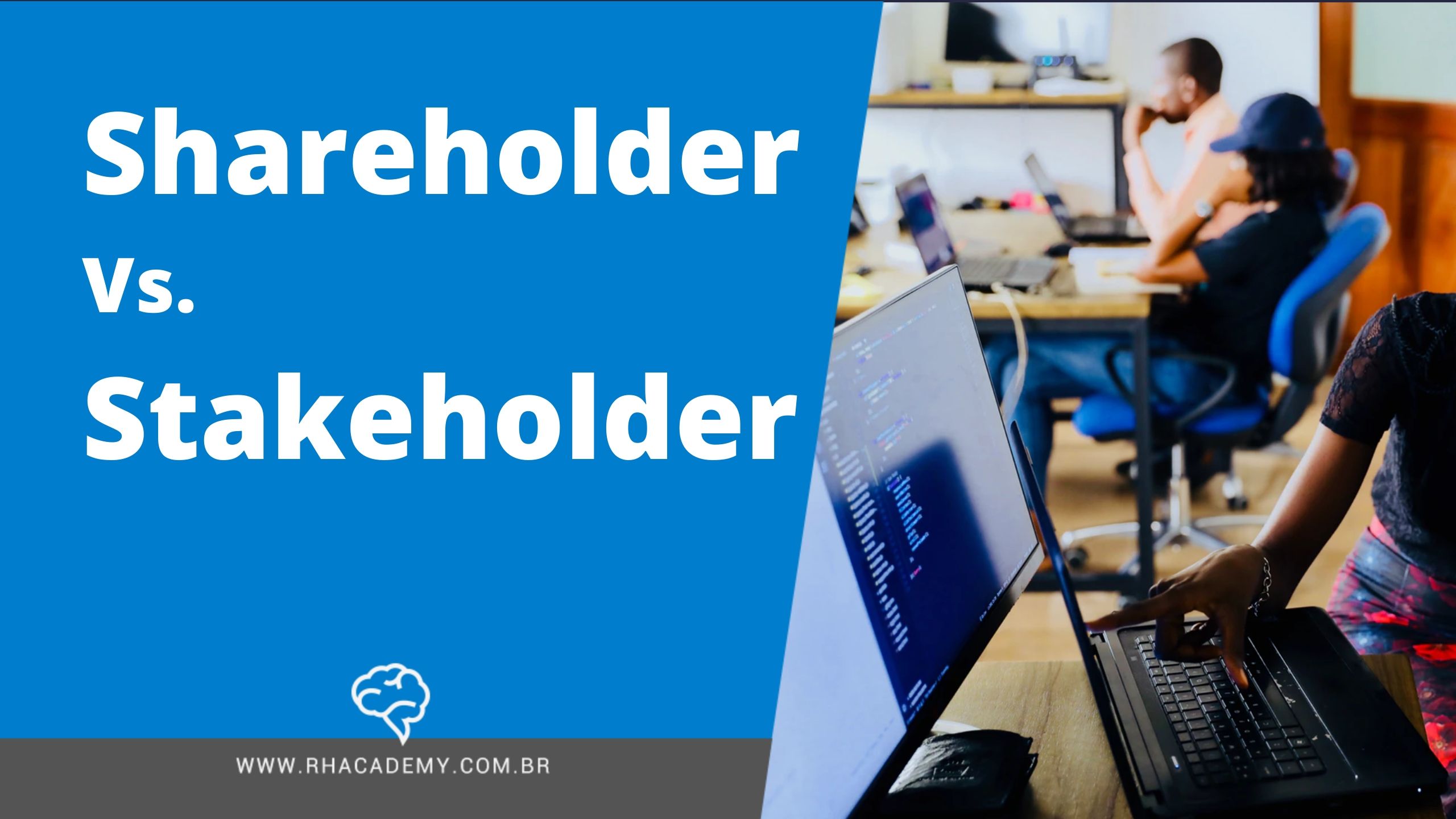 Shareholder e Stakeholder - O que você precisa saber? - RHAcademy