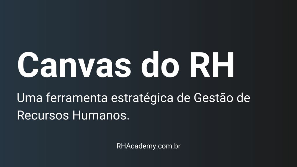 Canvas do RH ferramenta estratégica de gestão de recursos humanos rh academy