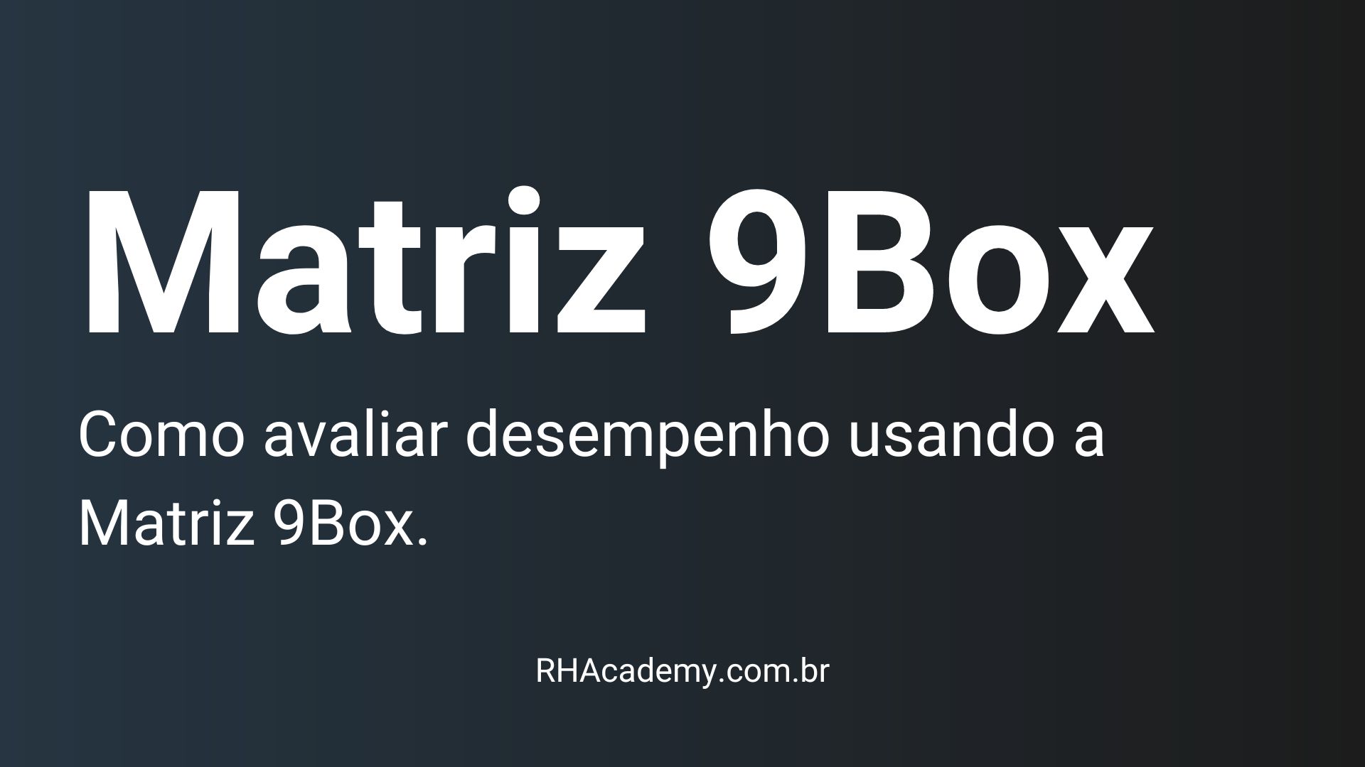 Matriz 9Box: Um guia prático. - RHAcademy